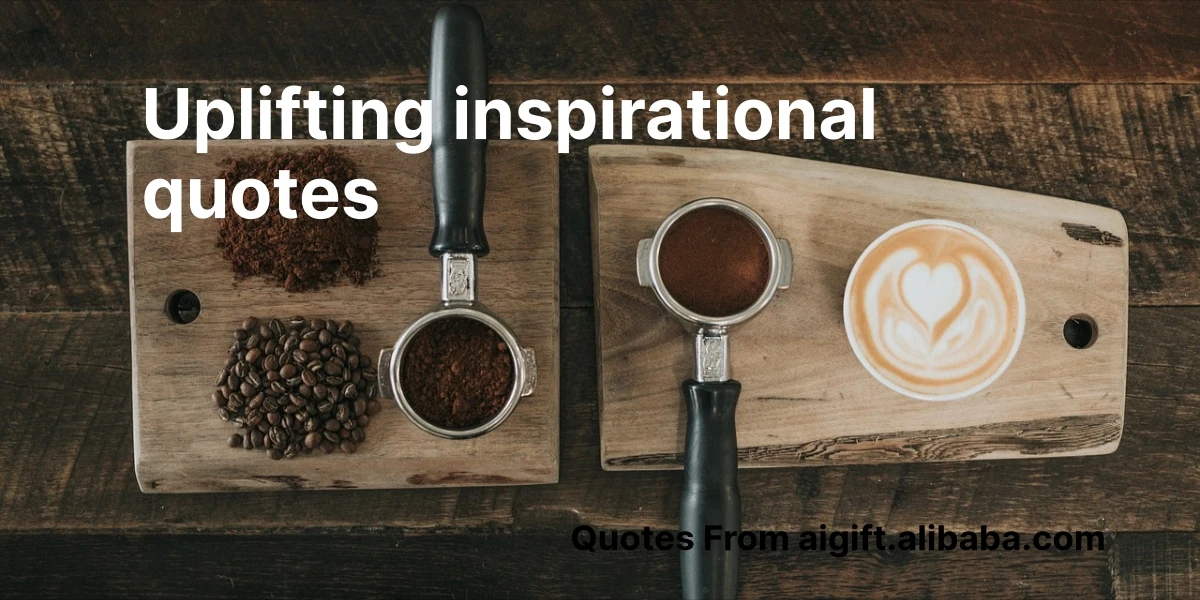 uplifting inspirational quotes