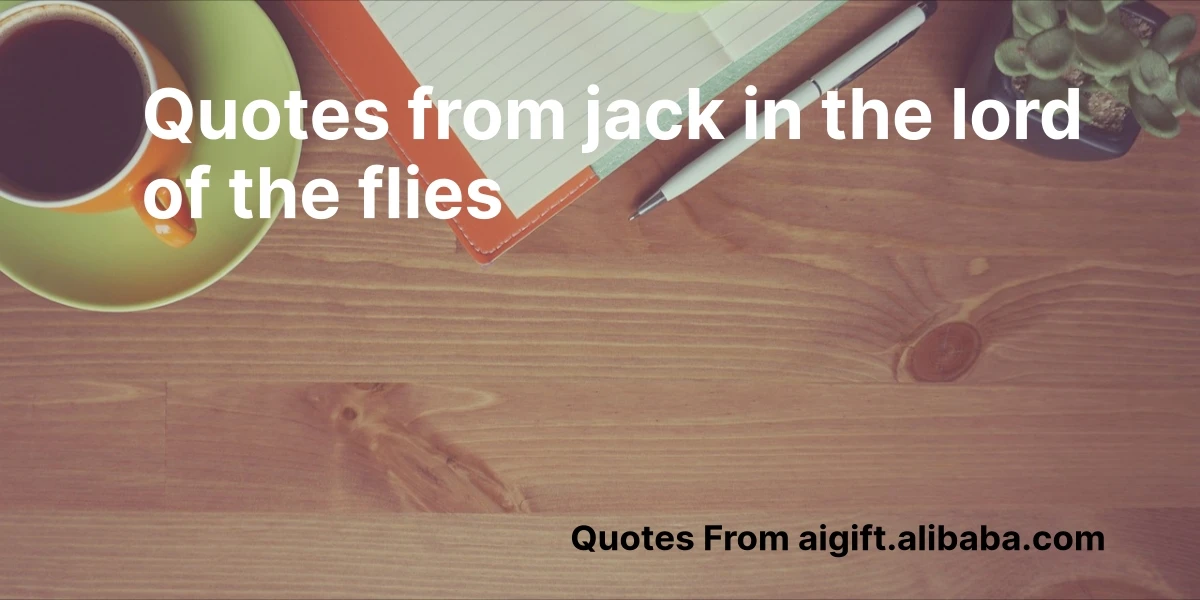 100+ Powerful Jack Quotes from Lord of the Flies Iconic