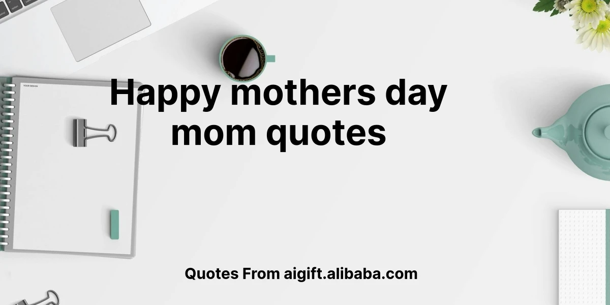 happy mothers day mom quotes