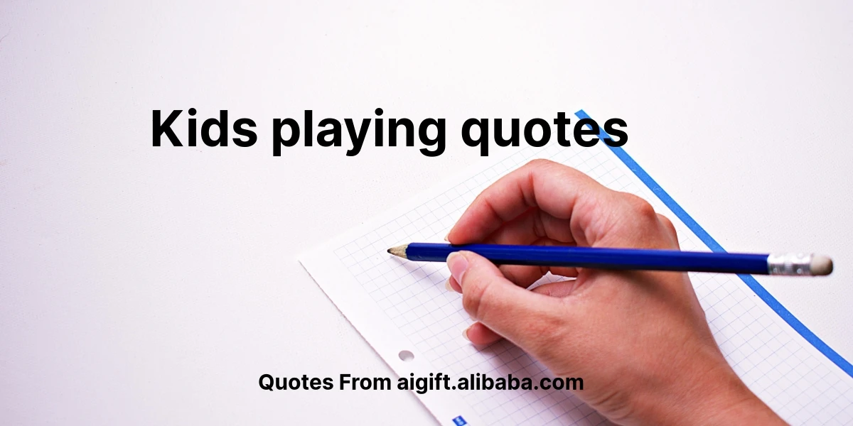 kids playing quotes