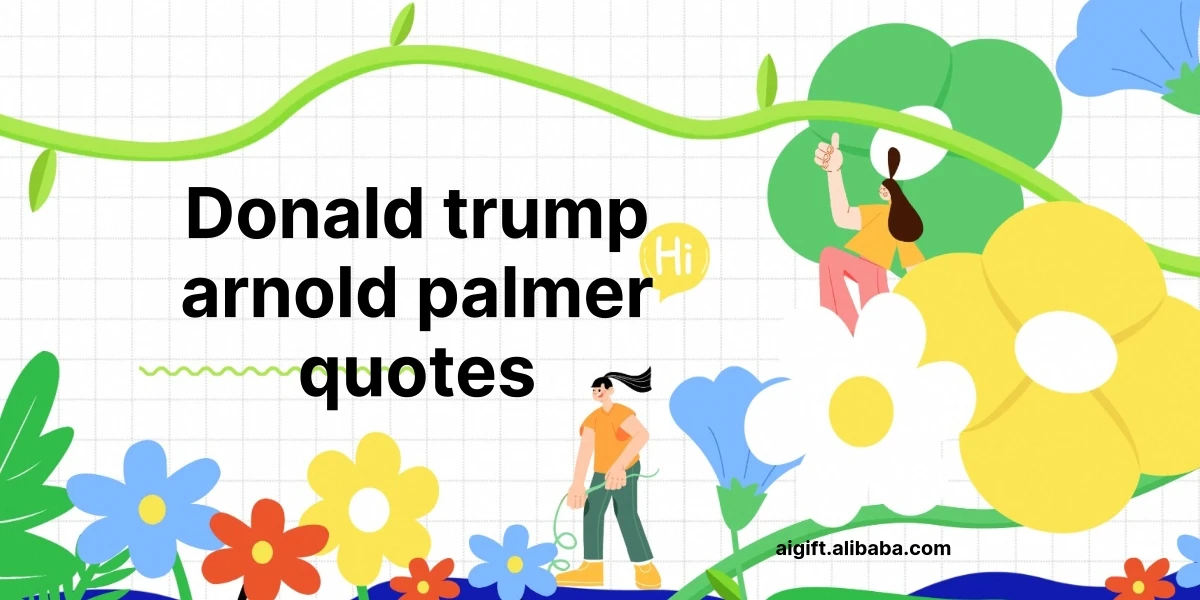 donald trump arnold palmer quotes