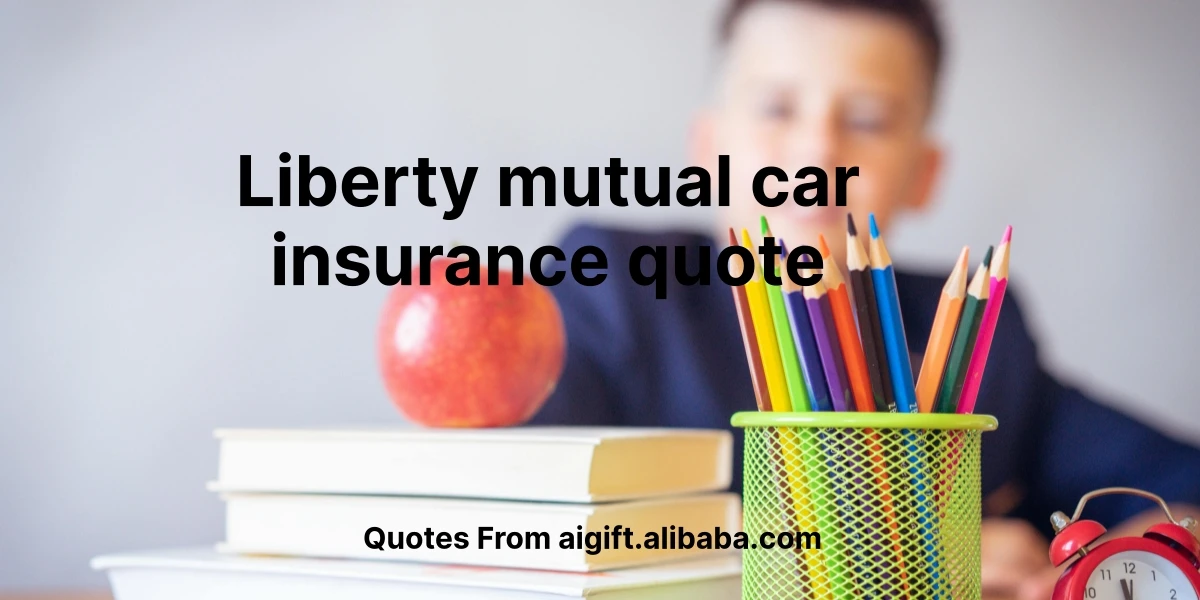 liberty mutual car insurance quote