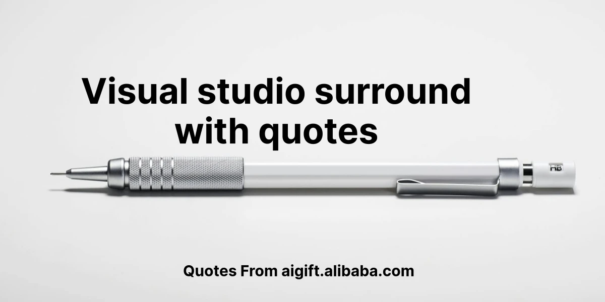 visual studio surround with quotes