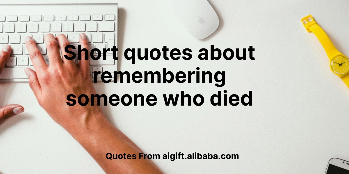 short quotes about remembering someone who died