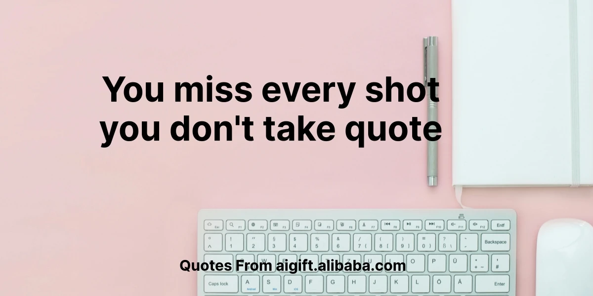 you miss every shot you don't take quote