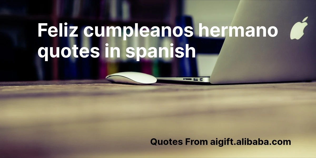 feliz cumpleanos hermano quotes in spanish