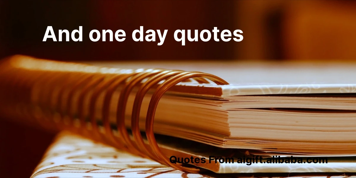 and one day quotes