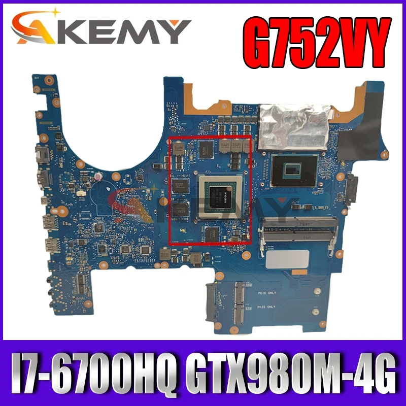 

Akemy G752VY Laptop motherboard for ASUS ROG G752VY G752VT original mainboard I7-6700HQ GTX980M-4G