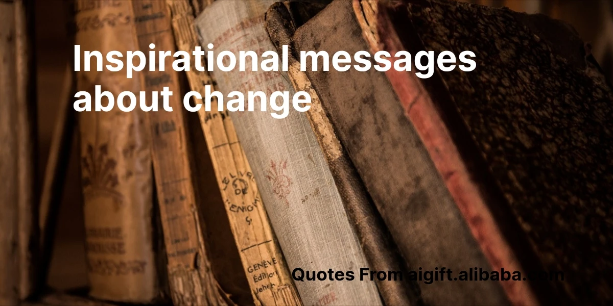 inspirational messages about change