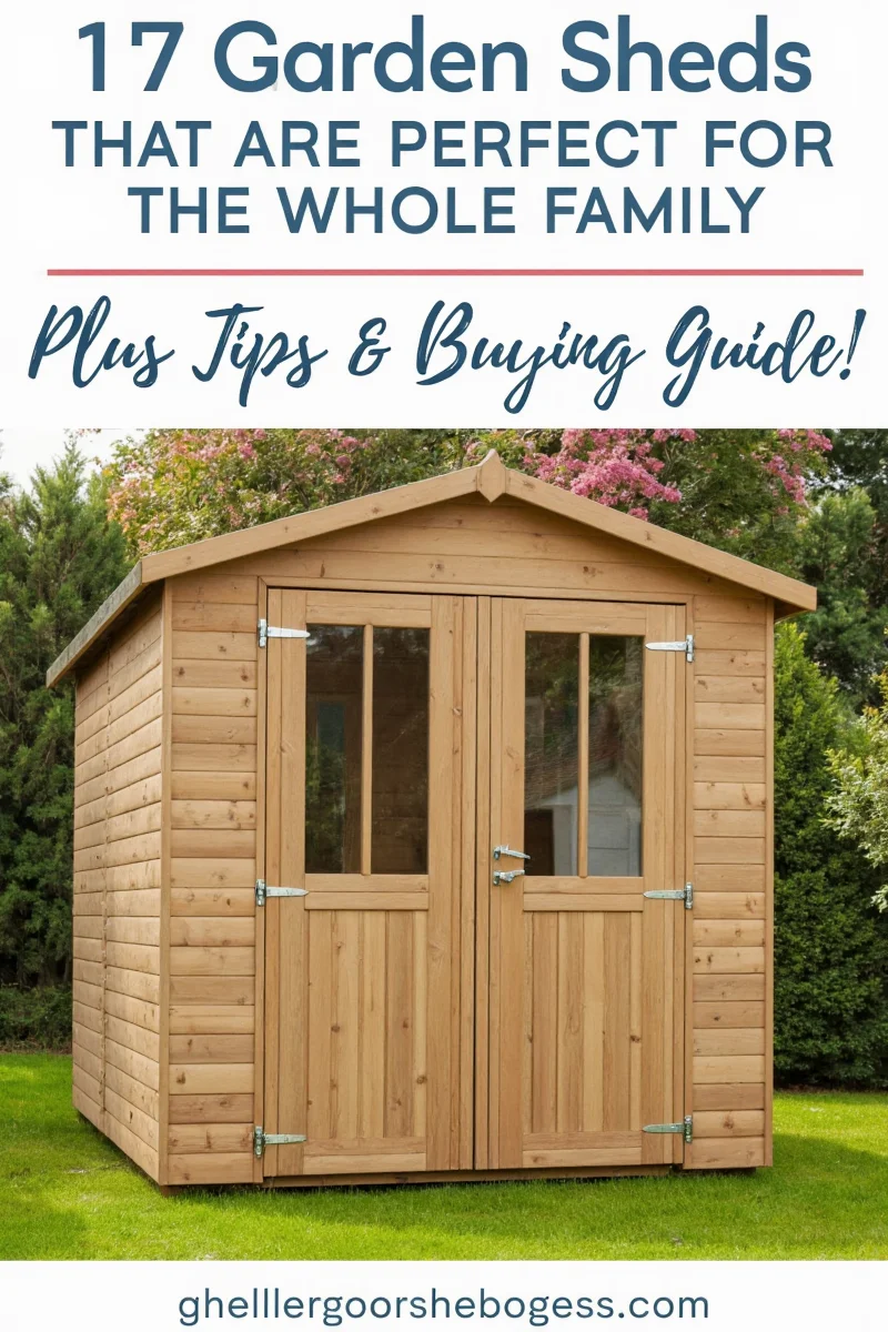 7 garden shed styles that are perfect for the whole family plus tips buying guide