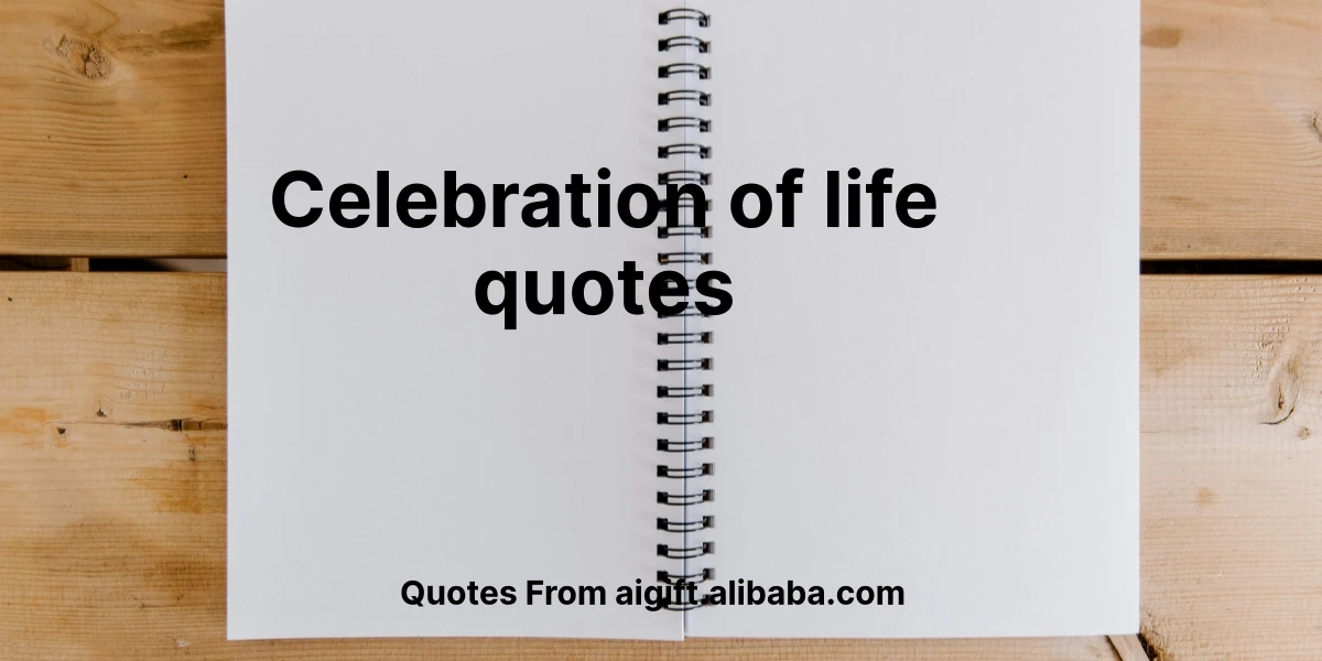 celebration of life quotes