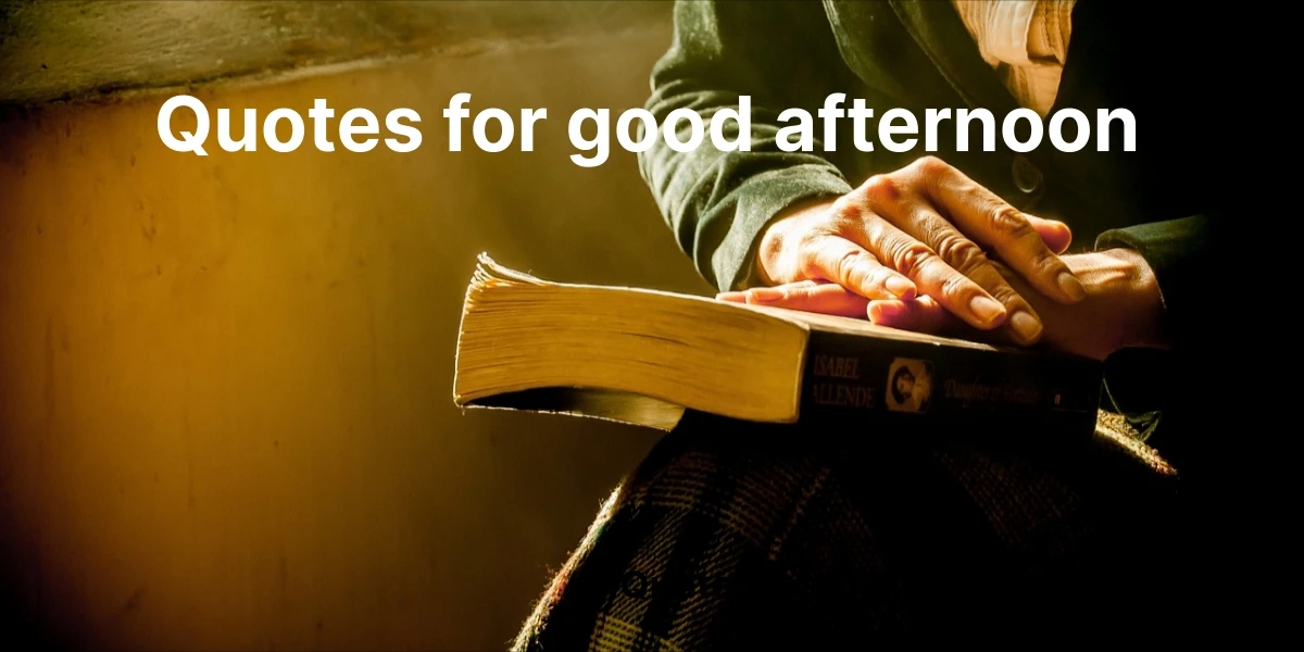 quotes for good afternoon