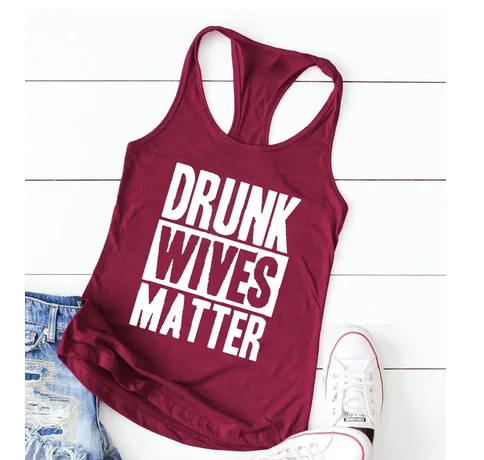 

Drunk Wives Matter Printing Tank Tops Woman Summer Sleeveless Camis Female Tee Casual Woman Tank