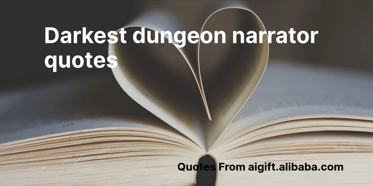 darkest dungeon narrator quotes