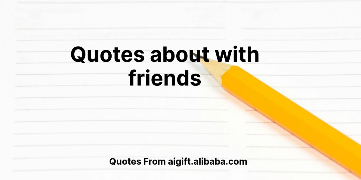 quotes about with friends