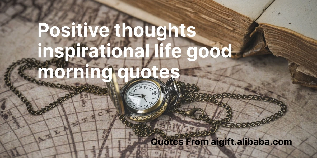 positive thoughts inspirational life good morning quotes