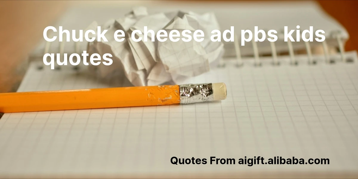 chuck e cheese ad pbs kids quotes