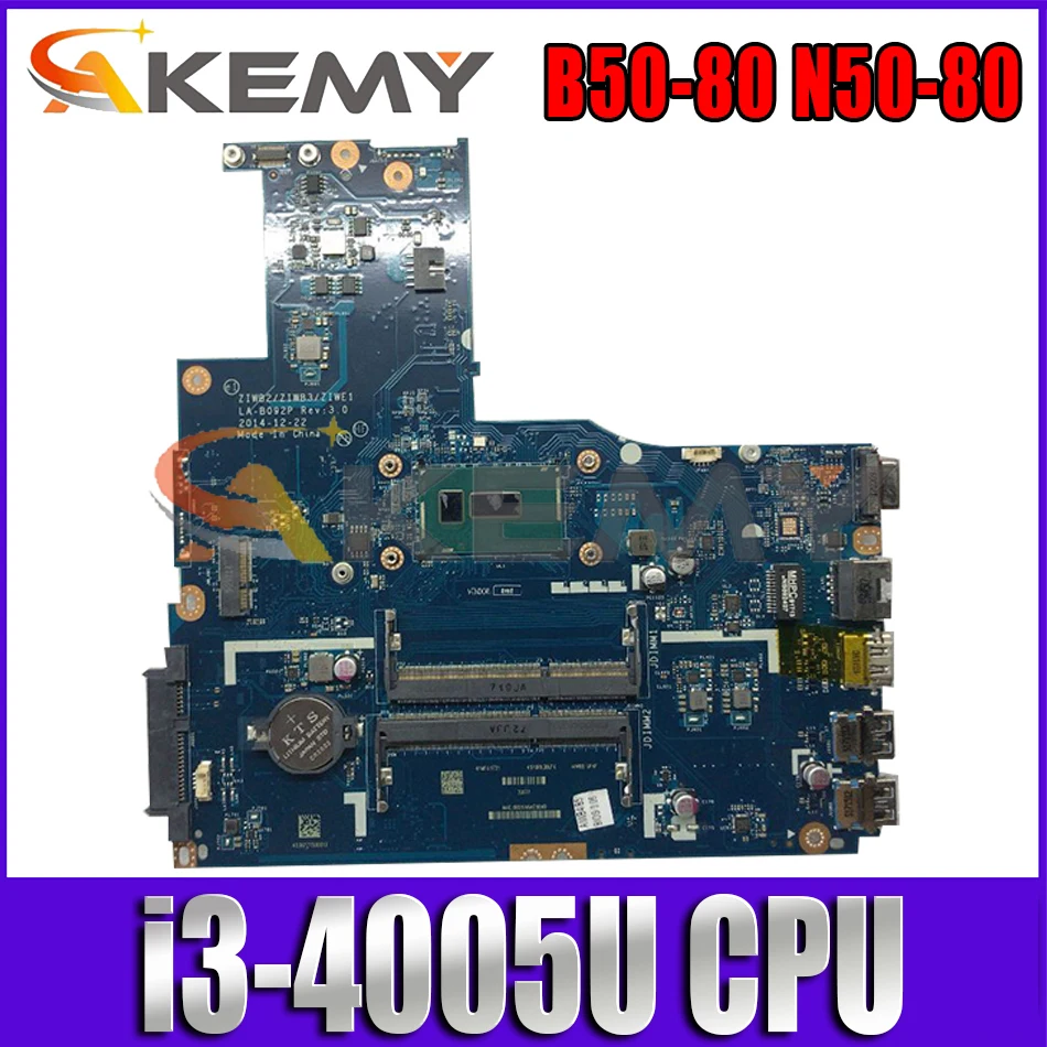 

Akemy ZIWB2/ZIWB3/ZIWE1 LA-B092P Motherboard For B50-80 N50-80 Laptop Motherboard CPU I3 4005U DDR3 100% Test Work