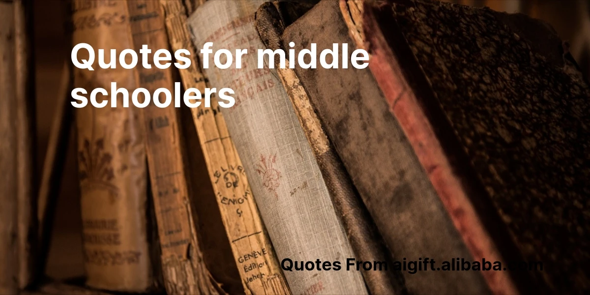 quotes for middle schoolers