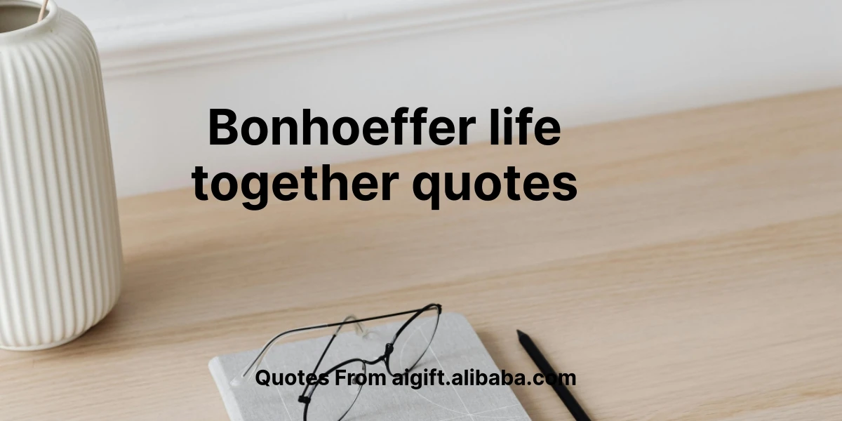 bonhoeffer life together quotes