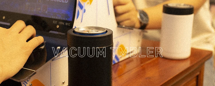 BANNER OF VACUUM TUMBLER.jpg