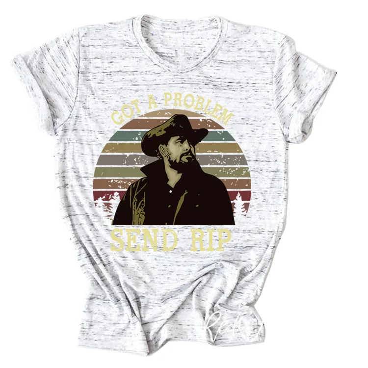 

2021 New Style Got A Problem Send Rip Pattern Women T Shirt