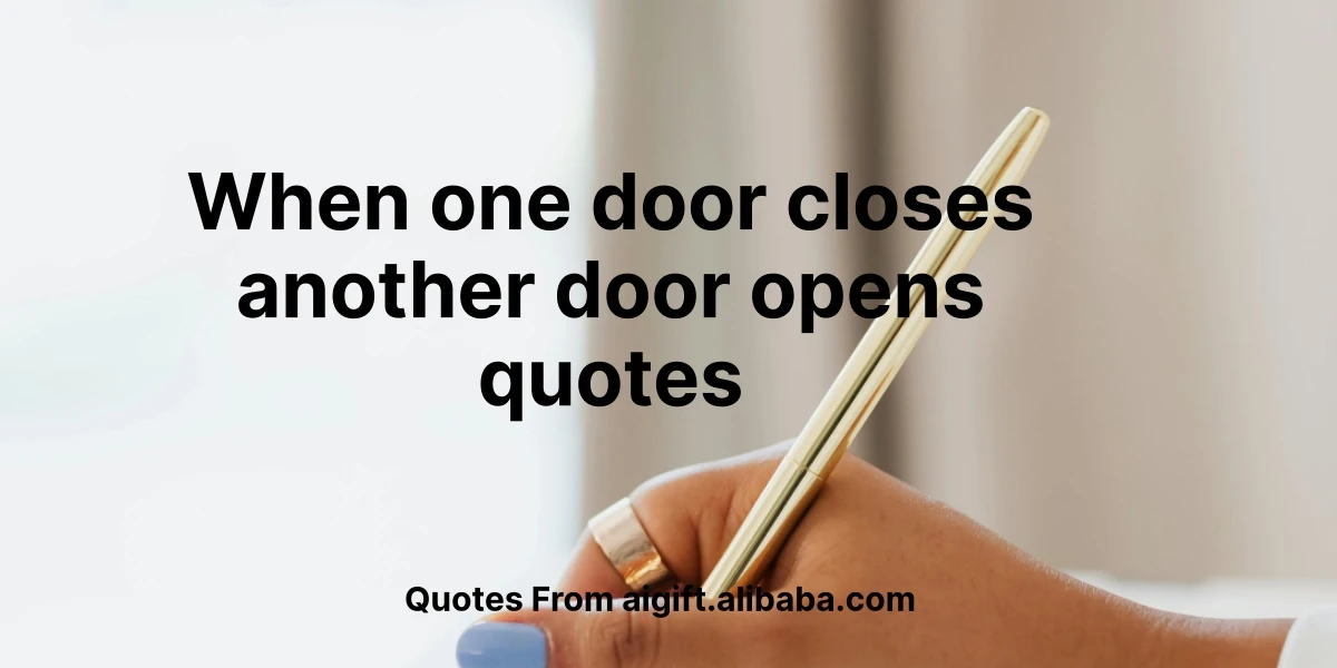 when one door closes another door opens quotes