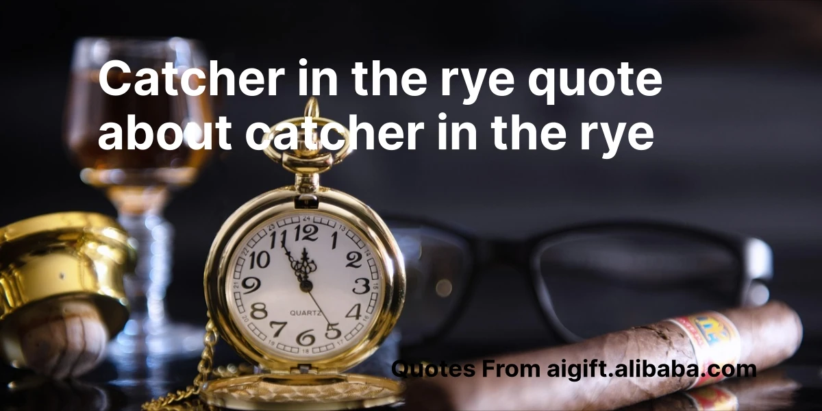 catcher in the rye quote about catcher in the rye