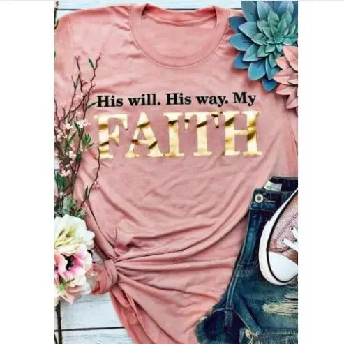 

His Will His Way My Faith T-Shirt Tee