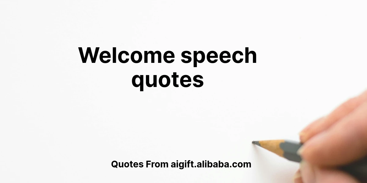 welcome speech quotes