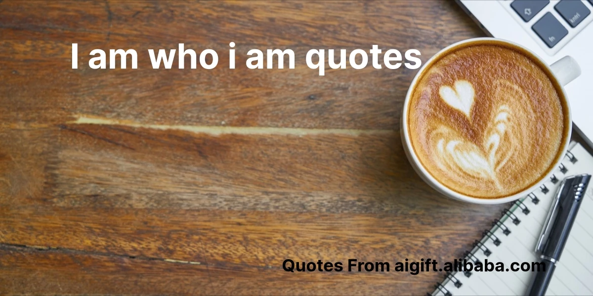 i am who i am quotes