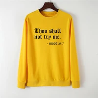 

Casual Letter "thou shall not try me" Printed Crew Neck Women's Fashion Sweatshirt Clothes Women 2019