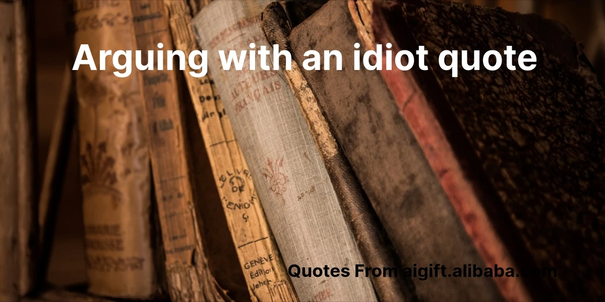 arguing with an idiot quote