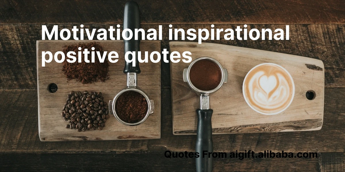 motivational inspirational positive quotes