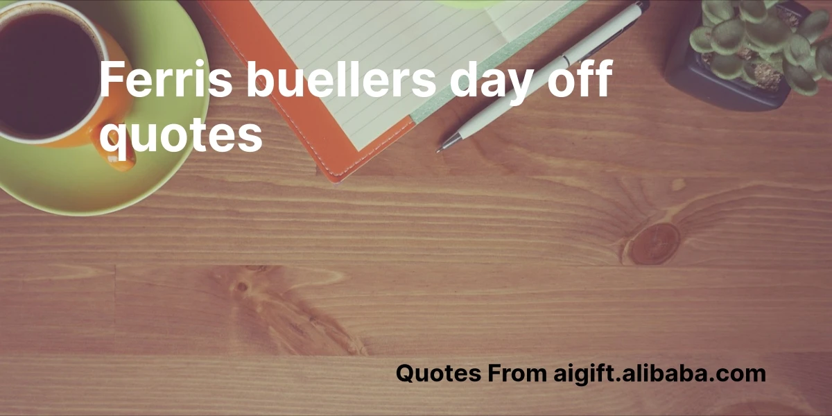 ferris buellers day off quotes