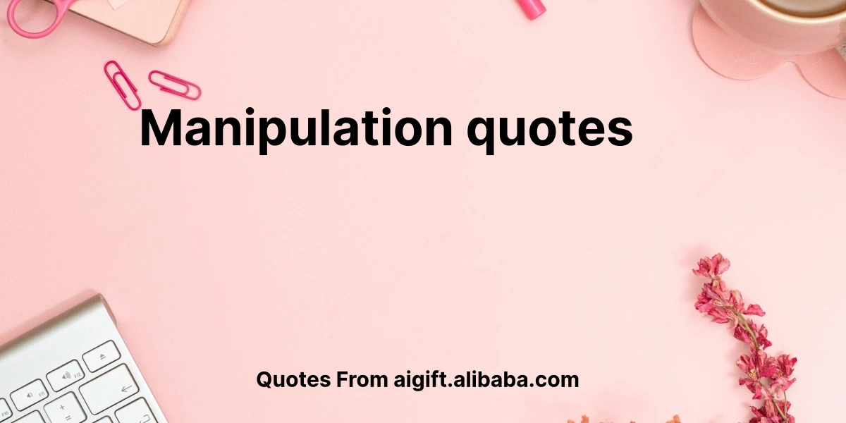 manipulation quotes