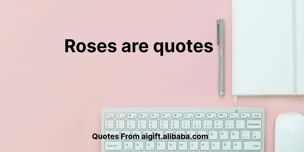 roses are quotes