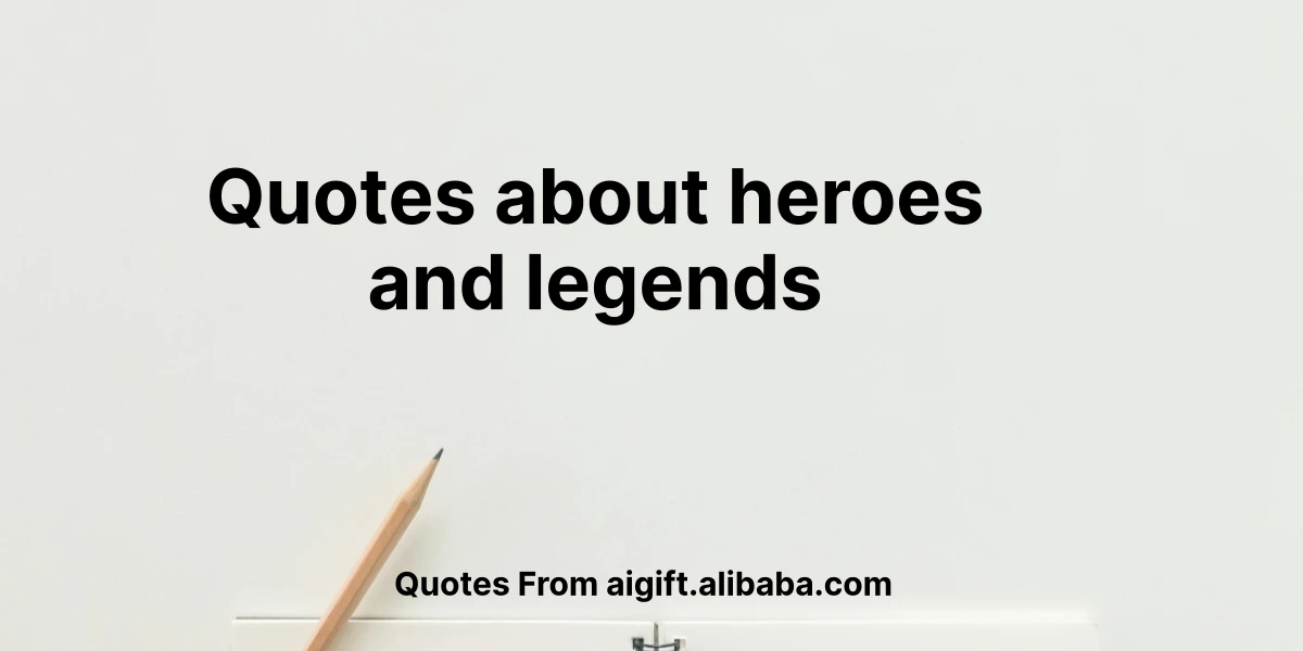 quotes about heroes and legends