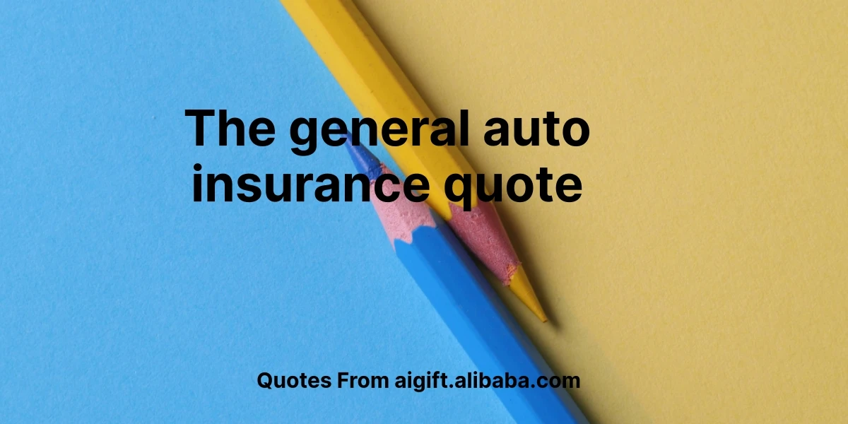 the general auto insurance quote