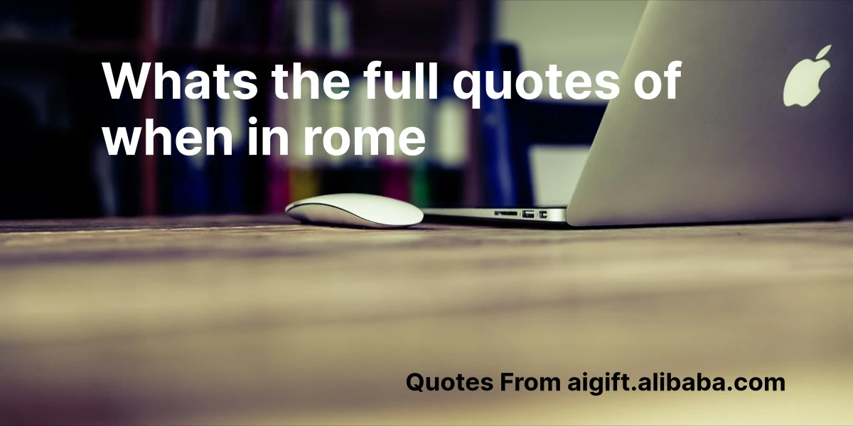 whats the full quotes of when in rome