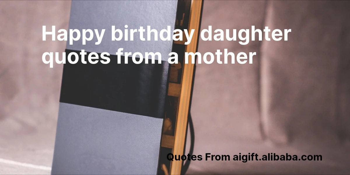 happy birthday daughter quotes from a mother