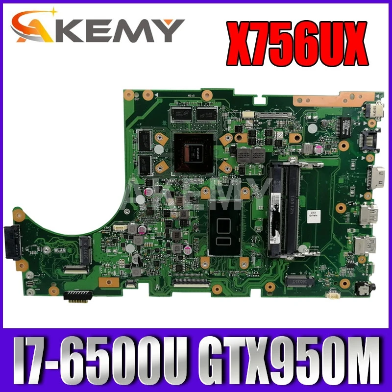 

AKemy New! X756UX MAIN_BD./I7-6500U GTX950M-2GB Mainboard For Asus X756U X756UXM K756U X756UB laptop motherboard test ok