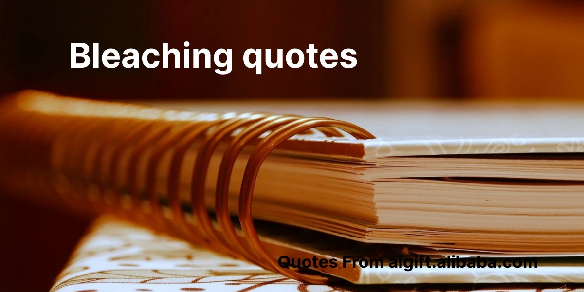 bleaching quotes