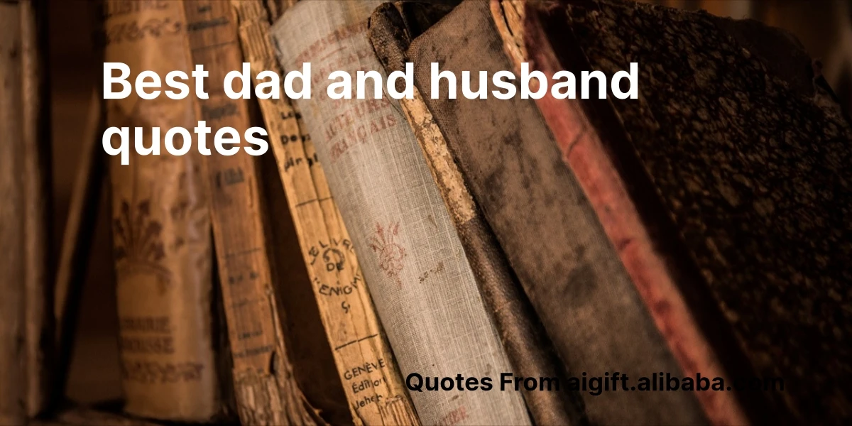 best dad and husband quotes