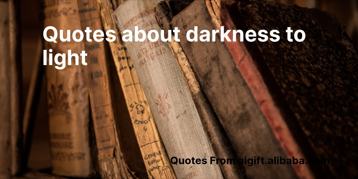 quotes about darkness to light