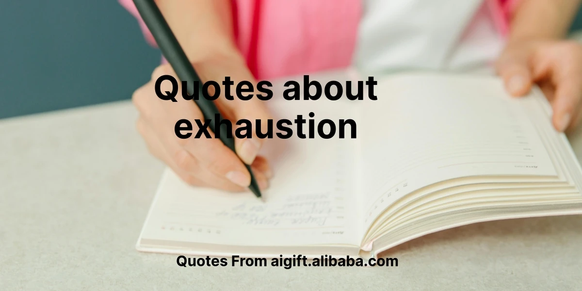 quotes about exhaustion