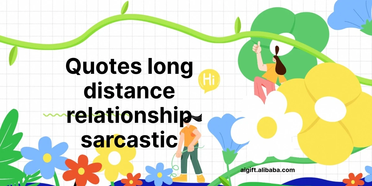 quotes long distance relationship sarcastic