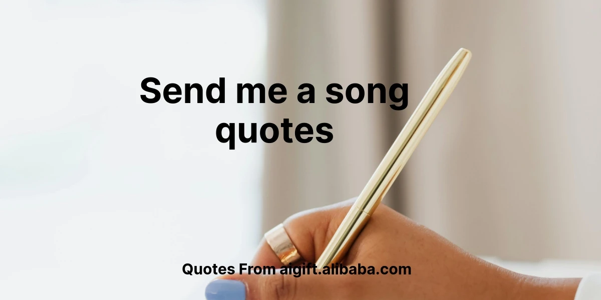 send me a song quotes