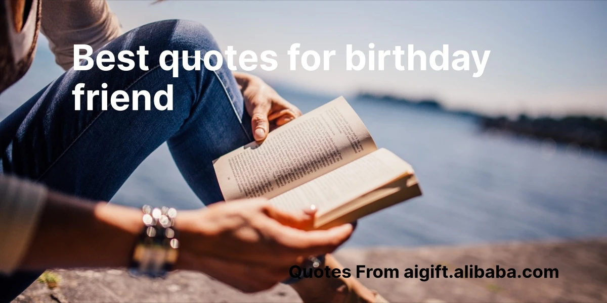 best quotes for birthday friend