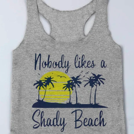 

Nobody Likes A Shady Beach Letter Printed Tank Top Women Hawaii Graphic Tees Casual Racerback Sleeveless Summer T-shirts